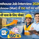 Warehouse Job Interview 2026 – Lucknow (Mati) में 150 पदों पर भर्ती | 10वीं / 12वीं पास के लिए मौका