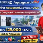Eureka Forbes Aquaguard Job Vacancy 2026 – Noida & Gurgaon में Customer Sales Specialist भर्ती | Fixed Salary ₹25,000 तक CTC