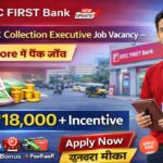 IDFC Bank Collection Executive Job Vacancy 2026 – Bangalore में बैंक जॉब | Salary ₹18,000 + Incentive
