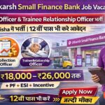 Utkarsh Small Finance Bank Job Vacancy 2026 – Collection Officer & Trainee Relationship Officer भर्ती | Odisha में भर्ती | 12वीं पास भी करें आवेदन
